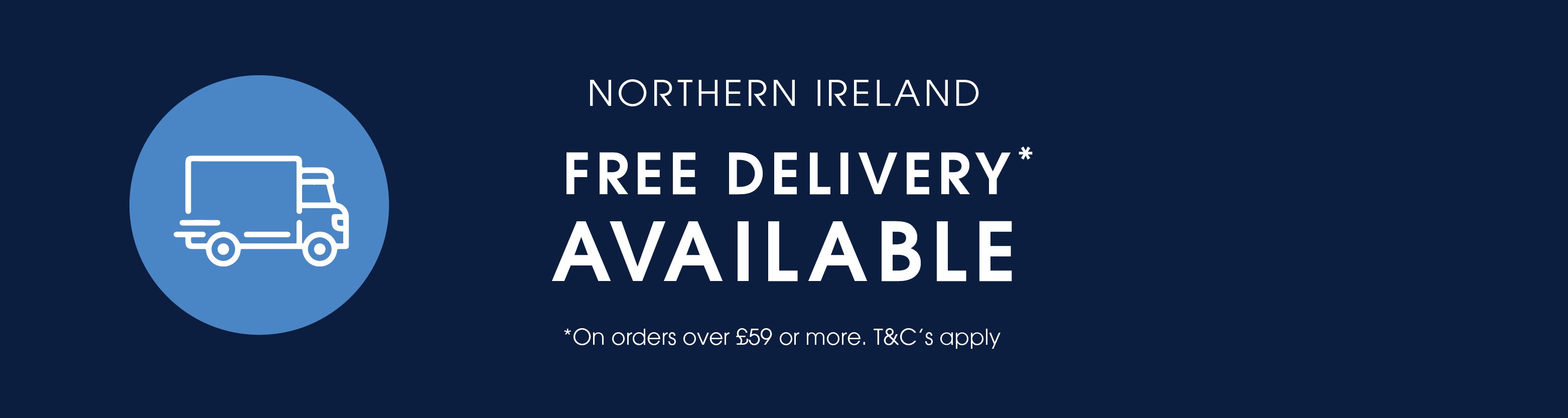 A promotional banner with a dark blue background, a light blue circle containing a white truck icon on the left, and white text reading 'NORTHERN IRELAND FREE DELIVERY AVAILABLE' with smaller text below.