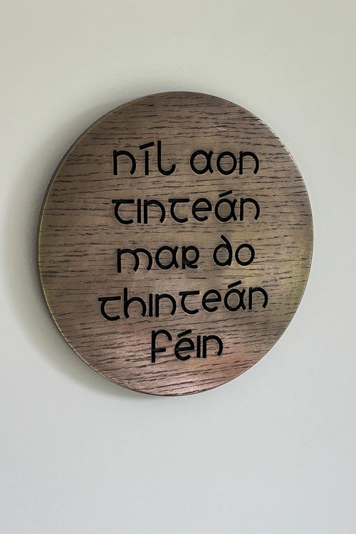 NíL Aon TinteáN Mar Do ThinteáN FéIn Bronze Wall Art